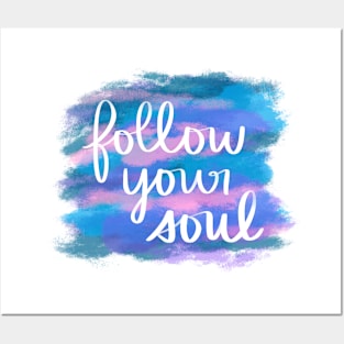 Follow Your Soul Posters and Art